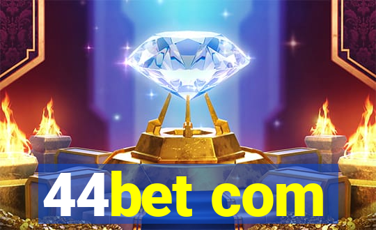 44bet com